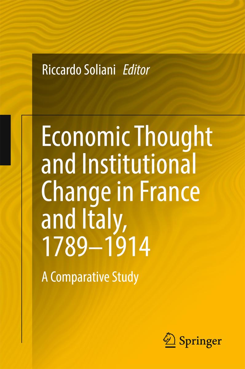 “Economic Thought and Institutional Change in France and Italy, 1789–1914 A Comparative Study 