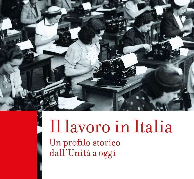 M. Alberti, “Il lavoro in Italia. Un profilo storico dall’Unità a oggi” (Carocci 2024)